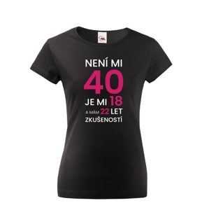 Dámské tričko k 40. narozeninám - skvělý dárek k 40. narozeninám