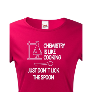 Dámské tričko pro chemiky Chemistry is like Cooking