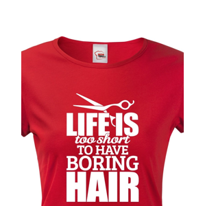 Dámské tričko pro kadeřnice - Boring Hair