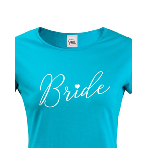Dámské tričko pro Nevěstu  na rozlučku se svobodou - Bride