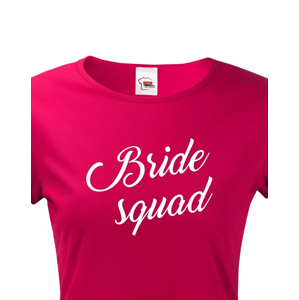 Dámské tričko pro tým nevěsty Bride Squad - ideální rozlučková trička