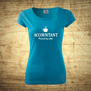Dámske tričko s motívom Accountant – Powered by coffee