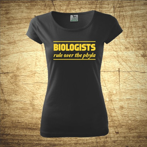 Dámske tričko s motívom Biologists - Rule over the phyla