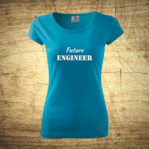 Dámske tričko s motívom Future engineer