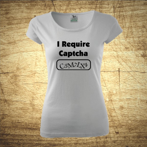 Dámske tričko s motívom I require Captcha