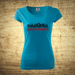 Dámske tričko s motívom Paranormal Investigator
