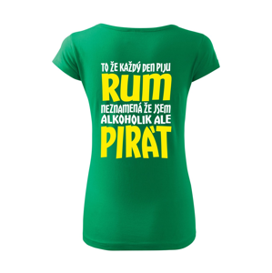 Dámské tričko s potiskem Jsem pirát piju rum