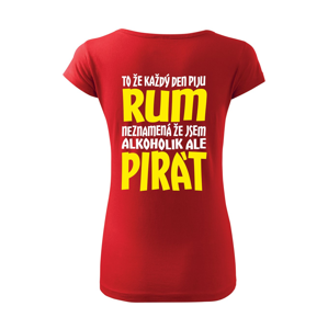Dámské tričko s potiskem Jsem pirát piju rum