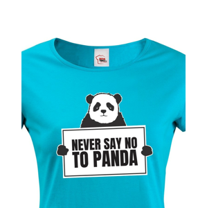 Dámské tričko s potiskem NEVER SAY NO TO PANDA - tričko pro správné geeky