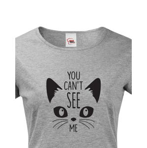 Dámské tričko s potiskem You can´t see me - triko s kočičím motivem