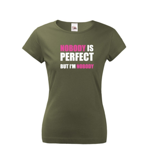 Dámské tričko s vtipným potiskem Nobody is perfect - skvělý dárek