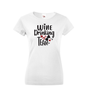 Dámské tričko s vtipným potiskem Wine Drinking team  - triko pro kámošky 