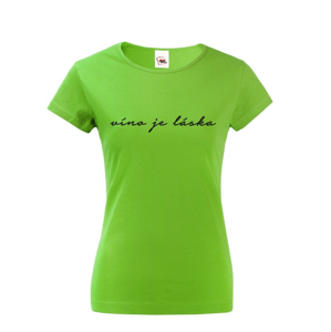 Dámské tričko - Víno je láska - ideální dárek pro kamarádku
