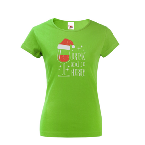Dámské vánoční tričko s potiskem vína a nápisem Drink and be merry