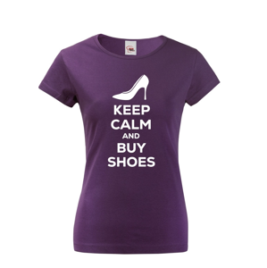 Dámské vtipné tričko s potiskem "Keep calm and buy shoes" - dárek pro ženy