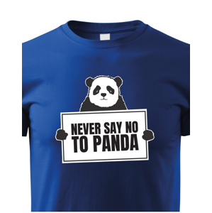 Dětské tričko Never say no to Panda - ideální dárek k Vánocům