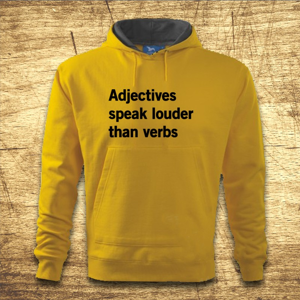 Mikina s kapucňou s motívom Adjectives speak louder than verbs