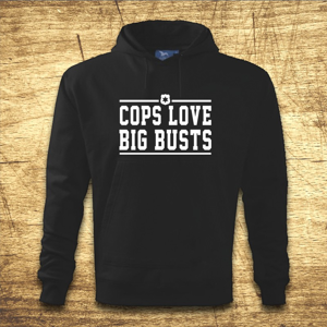 Mikina s kapucňou s motívom Cops love big busts