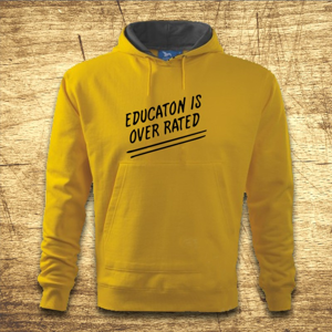 Mikina s kapucňou s motívom Education is over rated