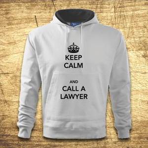 Mikina s kapucňou s motívom Keep calm and call the lawyer