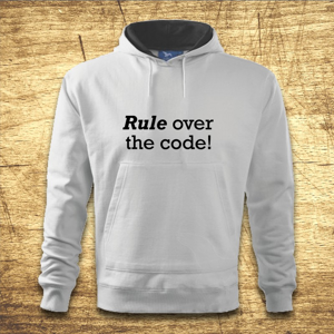 Mikina s kapucňou s motívom Rule over the code!