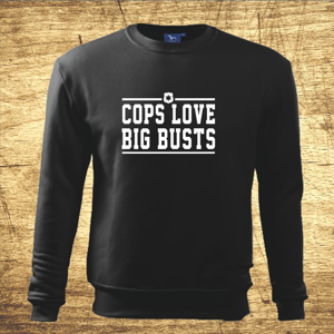 Mikina s motívom Cops love big busts