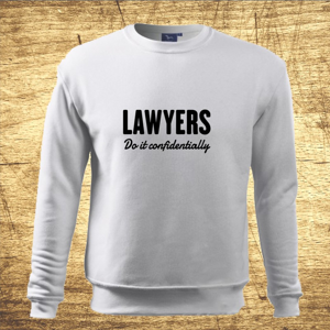 Mikina s motívom Lawyers – Do it confidentially