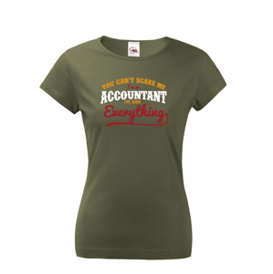 Originální dámské tričko pro účetní You cant scare me, Iam accountant