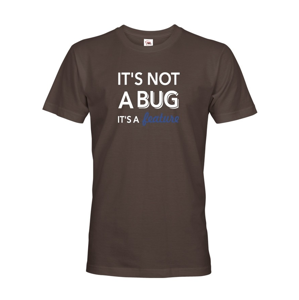  Pánské tričko It´s not bug, it´s a feature - stvořené pro programátory