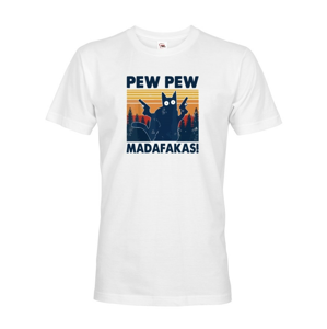 Pánské tričko - Pew Pew madafakas!  - ideální dárek