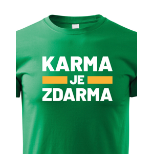 Pánské tričko s potiskem Karma je zdarma - tričko pro drzé holky