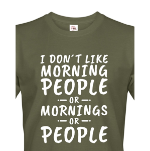 Pánské triko s potiskem I dont like Morning People