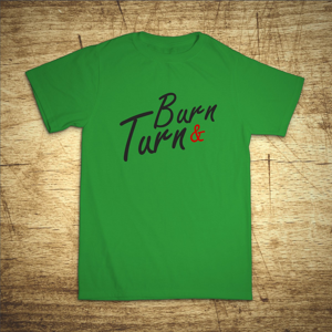 Tričko s motivem Burn & turn