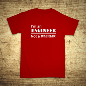 Tričko s motívom I am an engineer