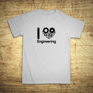 Tričko s motívom I love engineering