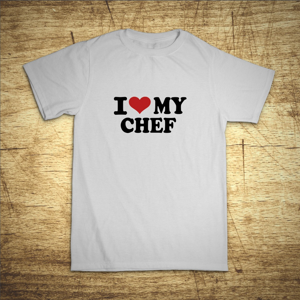Tričko s motívom I love my chef