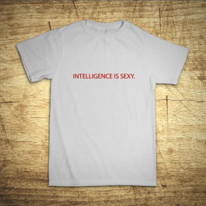 Tričko s motívom Intelligence is sexy