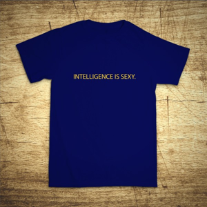 Tričko s motívom Intelligence is sexy