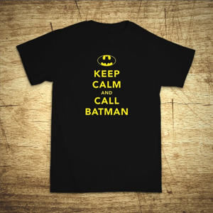 Tričko s motívom Keep calm and call Batman.