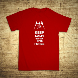 Tričko s motívom Keep calm and use the force.