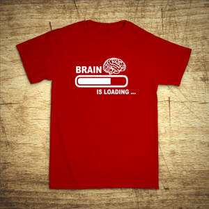 Vtipné tričko Brain is loading