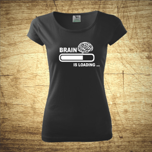 Vtipné tričko Brain is loading